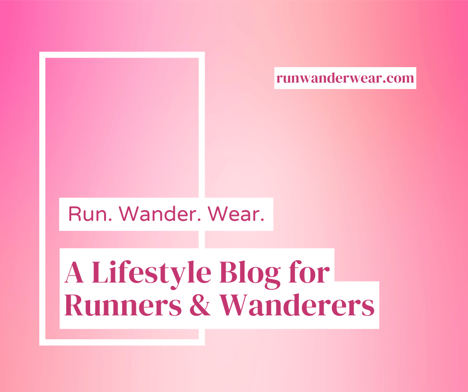 A Lifestyle Blog for Runners & Wanderers