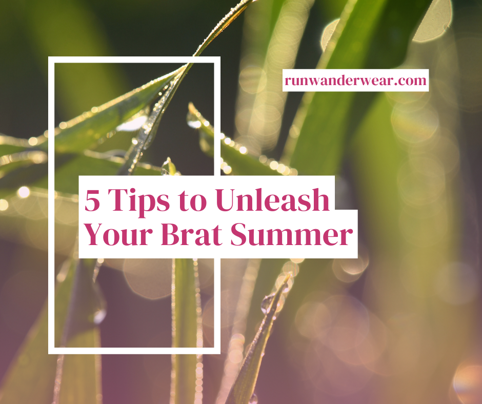 5 Tips to Unleash Your Brat Summer