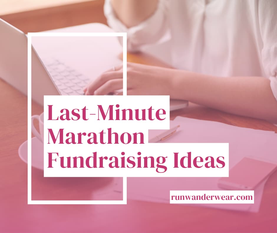 Last-Minute Fundraising Ideas to Reach Your Marathon Goal