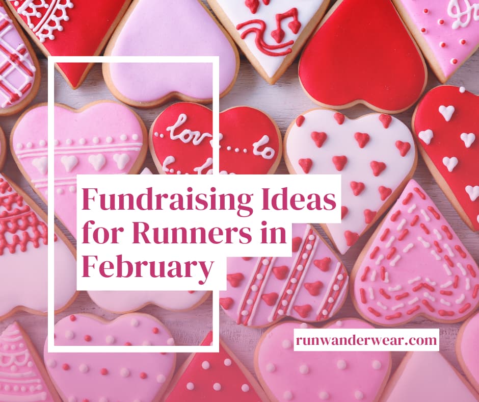 February Fundraising Ideas for Runners: Creative Ways To Reach Your Charity Goals