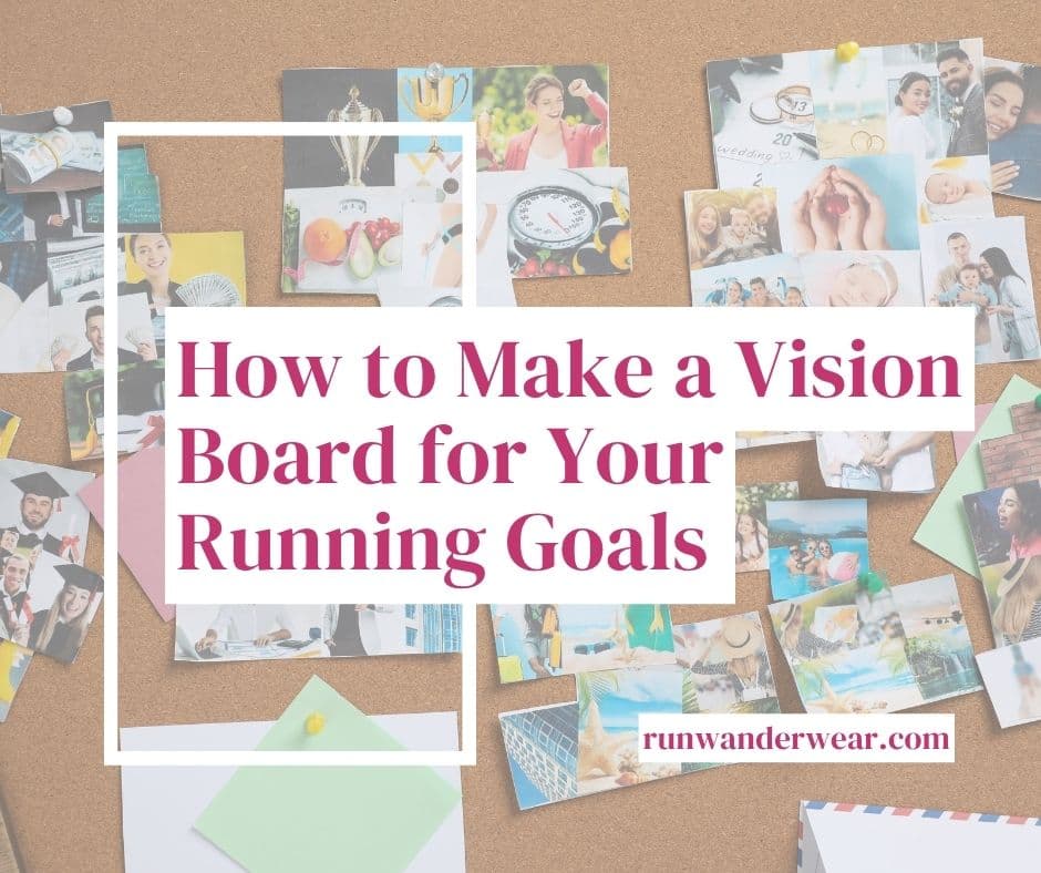 How to Make a Running Vision Board for Your Race Goals